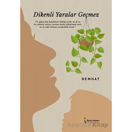 Dikenli Yaralar Geçmez - Demhat - İkinci Adam Yayınları