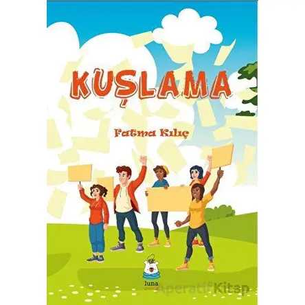 Kuşlama - Fatma Kılıç - Luna Çocuk Yayınları