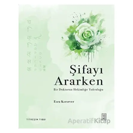 Şifayı Ararken - Esra Kırsever - Ketebe Yayınları
