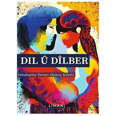 Dıl u Dilber - Sebahattin Demir - Liman Yayınevi