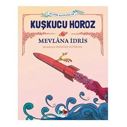 Kuşkucu Horoz - Mevlana İdris - Vak Vak Yayınları