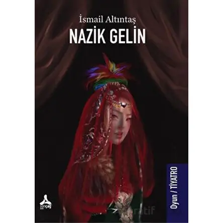 Nazik Gelin - İsmail Altıntaş - Sonçağ Yayınları