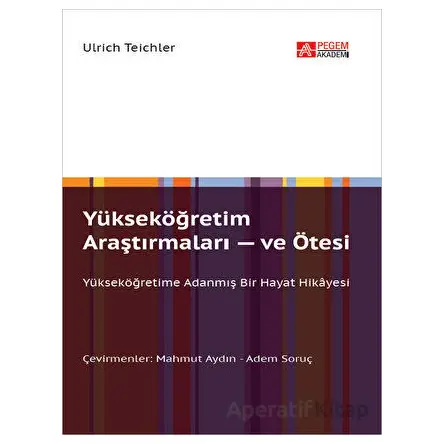 Yükseköğretim Araştırmaları ve Ötesi - Ulrich Teichler - Pegem Akademi Yayıncılık