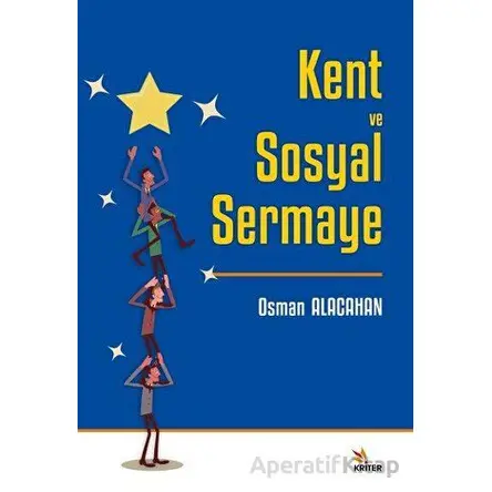 Kent ve Sosyal Sermaye - Osman Alacahan - Kriter Yayınları