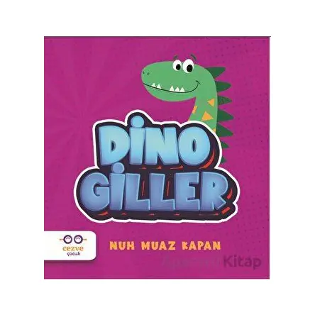 Dinogiller - Nuh Muaz Kapan - Cezve Çocuk