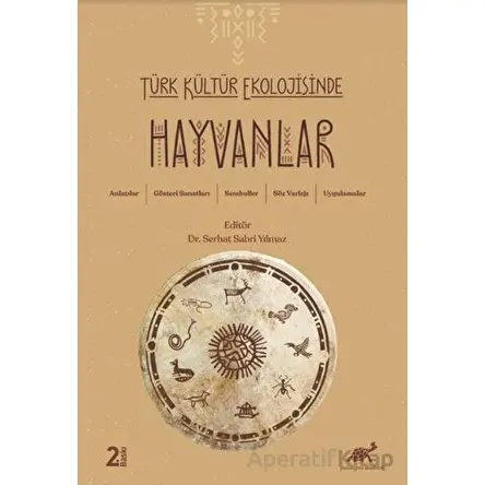 Türk Kültür Ekolojisinde Hayvanlar - Serhat Sabri Yılmaz - Paradigma Akademi Yayınları