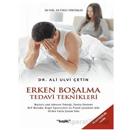 Erken Boşalma Tedavi Teknikleri - Ali Ulvi Çetin - Başlık Yayınları