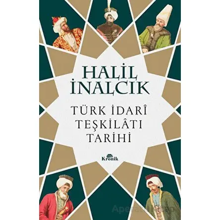 Türk İdari Teşkilatı Tarihi - Halil İnalcık - Kronik Kitap