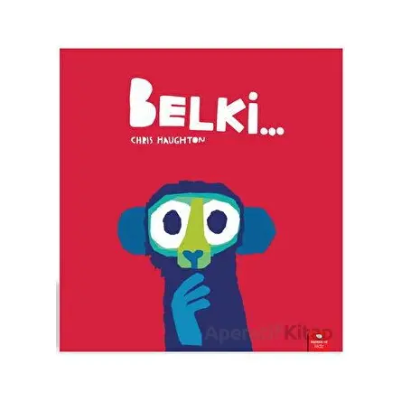 Belki… - Chris Haughton - Redhouse Kidz Yayınları