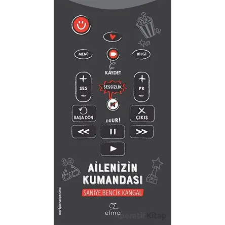 Ailenizin Kumandası - Saniye Bencik Kangal - ELMA Yayınevi