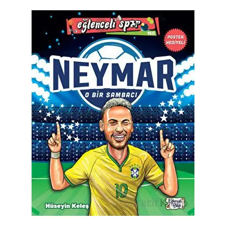 Neymar - O Bir Sambacı - Hüseyin Keleş - Eğlenceli Bilgi Yayınları