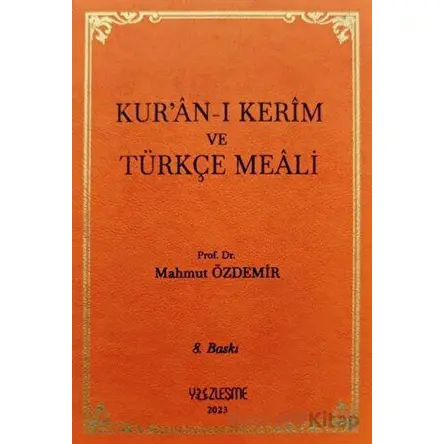 Kur’an-ı Kerim ve Türkçe Meali - Mahmut Özdemir - Yüzleşme Yayınları