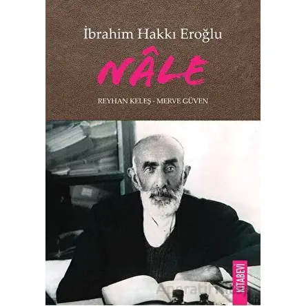 İbrahim Hakkı Eroğlu Nale - Reyhan Keleş - Kitabevi Yayınları