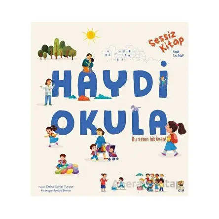Sessiz Kitap Haydi Okula - Emine Şahin Tursun - Sincap Kitap