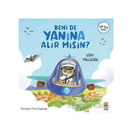 Beni de Yanına Alır Mısın? Uzay Yolculuğu - Kolektif - Sincap Kitap