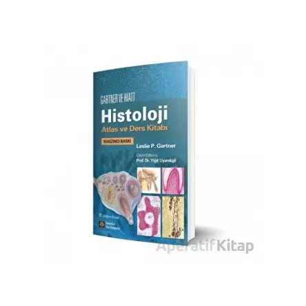 Gartner ve Hiatt Histoloji Atlas ve Ders Kitabı - Leslie P. Gartner - İstanbul Tıp Kitabevi