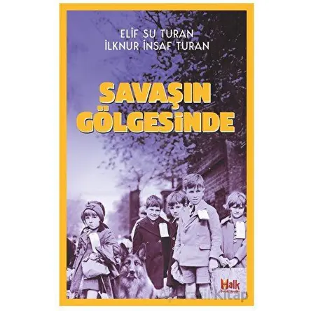 Savaşın Gölgesinde - Elif Su Turan - Halk Kitabevi