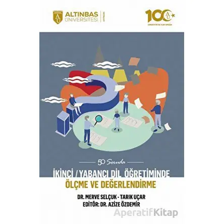 İkinci/Yabancı Dil Öğretiminde Ölçme ve Değerlendirme - Tarık Uçar - Altınbaş Üniversitesi Yayınları