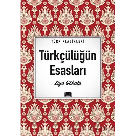 Türkçülüğün Esasları - Ziya Gökalp - Ema Kitap