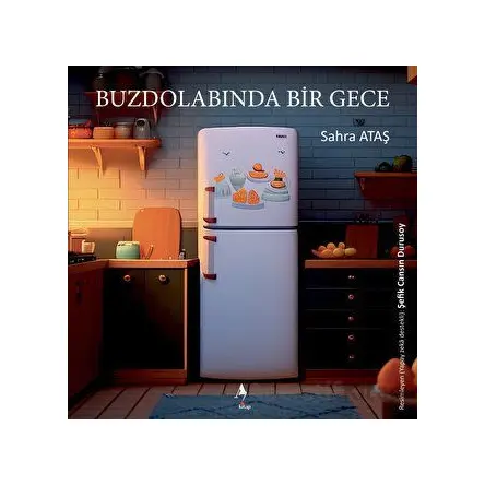 Buzdolabında Bir Gece - Sahra Ataş - A7 Kitap