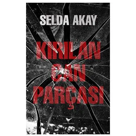 Kırılan Can Parçası - Selda Akay - Günce Yayınları