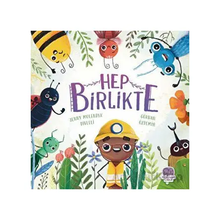 Hep Birlikte - Jenny Molendyk Divleli - Karavan Çocuk Yayınları