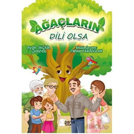 Ağaçların Dili Olsa - Ayşe Seçkin Çemrek - Parya Kitap
