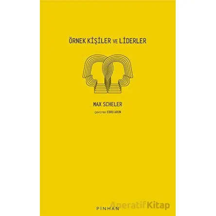 Örnek Kişiler ve Liderler - Max Scheler - Pinhan Yayıncılık