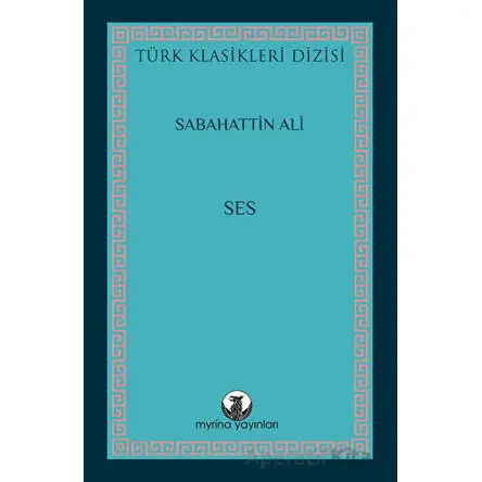 Ses - Sabahattin Ali - Myrina Yayınları