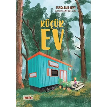 Küçük Ev - Funda Nur Akay - Mela Yayınları