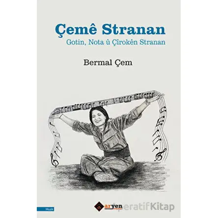 Çeme Stranan - Gotin, Nota u Çiroken Stranan - Bermal Çem - Aryen Yayınları