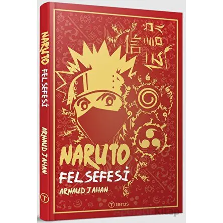 Naruto Felsefesi - Arnaud Jahan - Teras Kitap