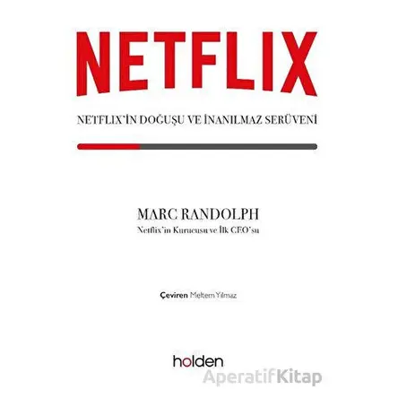 Netflix’in Doğuşu ve İnanılmaz Serüveni - Marc Randolph - Holden Kitap
