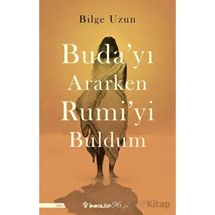 Budayı Ararken Rumiyi Buldum - Bilge Uzun - İnkılap Kitabevi