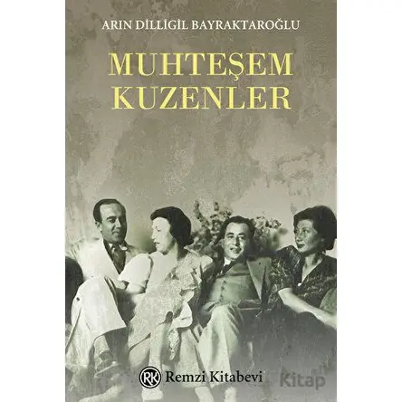 Muhteşem Kuzenler - Arın Dilligil Bayraktaroğlu - Remzi Kitabevi