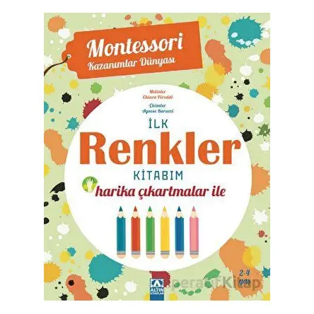İlk Renkler Kitabım (2-4 Yaş) - Chiara Piroddi - Altın Kitaplar