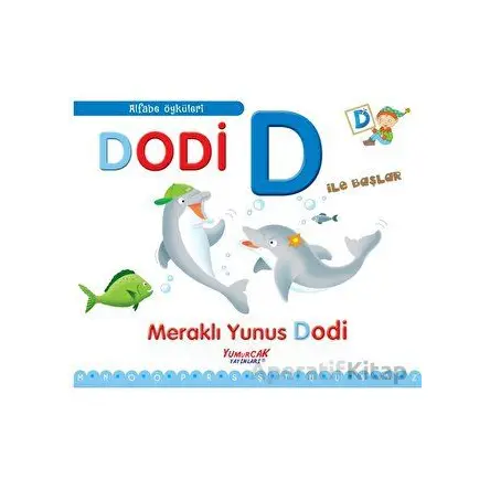 Dodi D İle Başlar / Alfabe Öyküleri - Laura Aceti - Yumurcak Yayınları