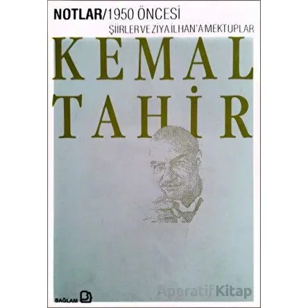 1950 Öncesi Şiirler ve Ziya İlhana Mektuplar - Kemal Tahir - Bağlam Yayınları