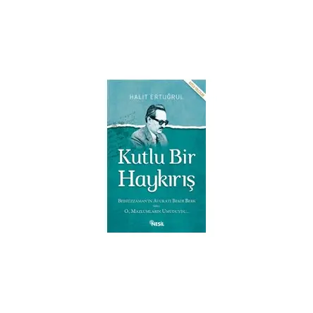 Kutlu Bir Haykırış - Halit Ertuğrul - Nesil Yayınları