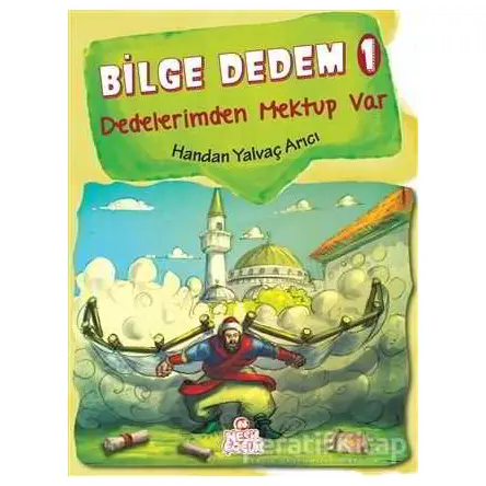 Bilge Dedem 1: Dedelerimden Mektup Var - Handan Yalvaç Arıcı - Nesil Çocuk Yayınları