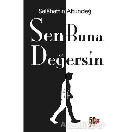 Sen Buna Değersin - Salahattin Altundağ - Nesil Yayınları
