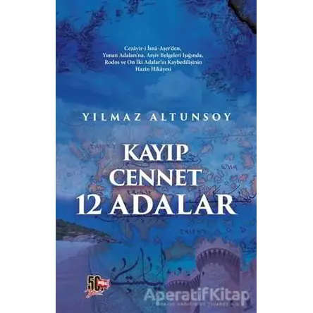 Kayıp Cennet 12 Adalar - Yılmaz Altunsoy - Nesil Yayınları