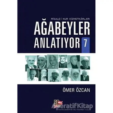 Ağabeyler Anlatıyor 7 - Ömer Özcan - Nesil Yayınları