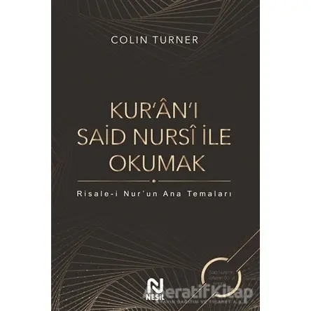 Kuranı Said Nursi ile Okumak - Colin Turner - Nesil Yayınları