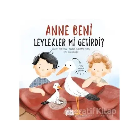 Anne Beni Leylekler mi Getirdi? - Gülsüm Mehdiyev - Nesil Çocuk Yayınları