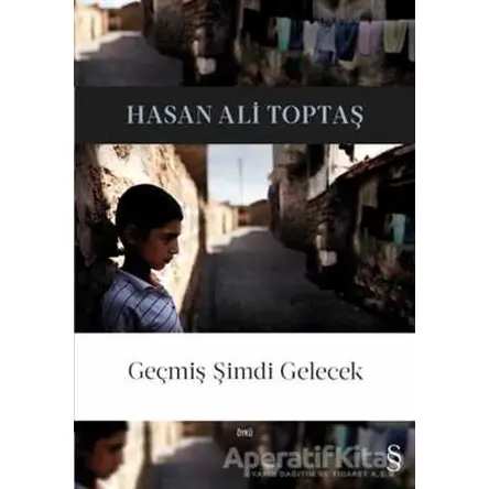 Geçmiş Şimdi Gelecek - Hasan Ali Toptaş - Everest Yayınları
