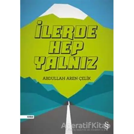 İlerde Hep Yalnız - Abdullah Aren Çelik - Everest Yayınları