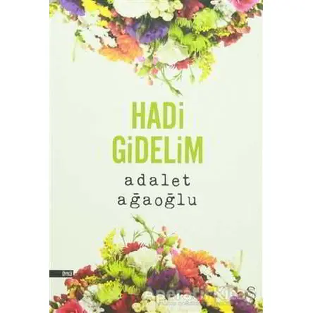 Hadi Gidelim - Adalet Ağaoğlu - Everest Yayınları