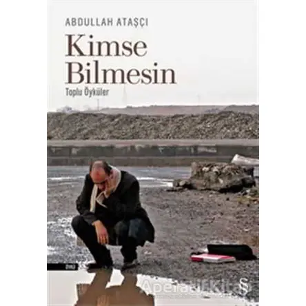 Kimse Bilmesin - Abdullah Ataşçı - Everest Yayınları
