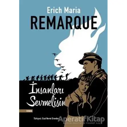 İnsanları Sevmelisin - Erich Maria Remarque - Everest Yayınları